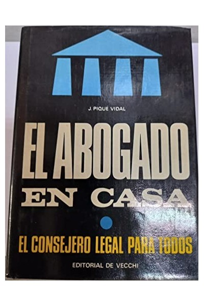 El abogado en casa. El consejero legal para todos
